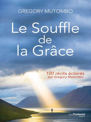 cover image of Le souffle de la Grâce--100 récits éclairés par Gregory Mutombo